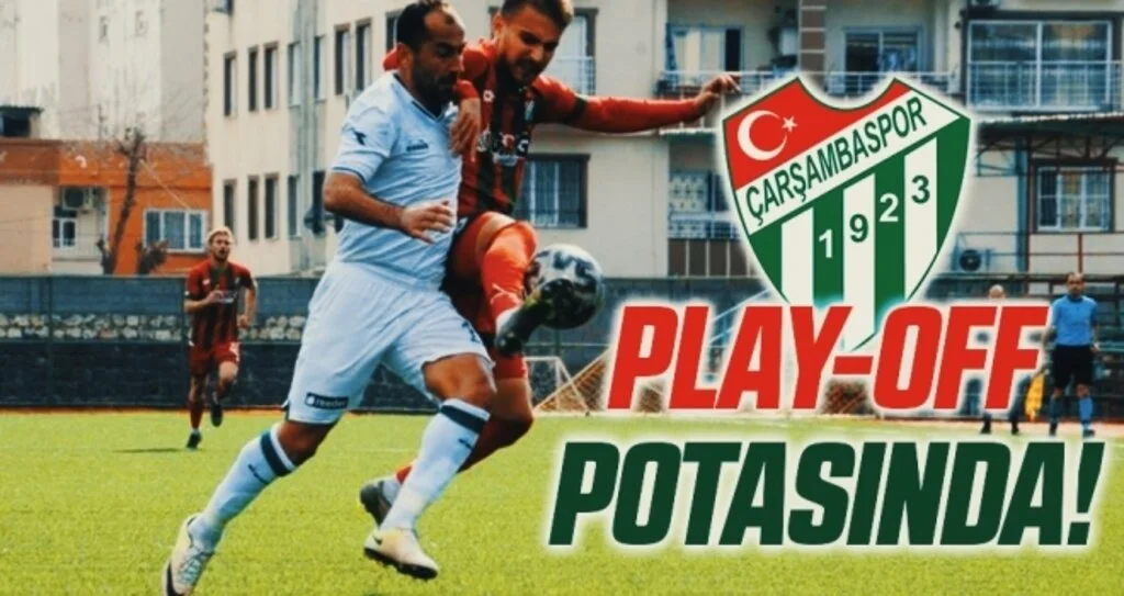 Çarşambaspor Play-Off Potasında!