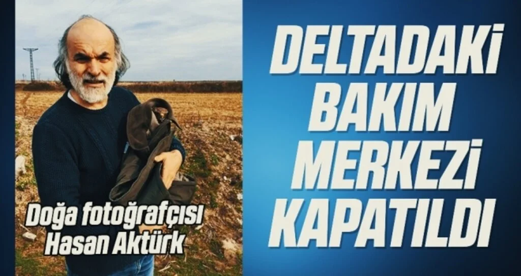 Deltadaki bakım merkezi kapatıldı 