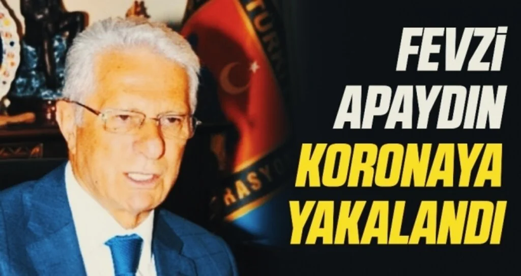 Fevzi Apaydın Koronaya Yakalandı