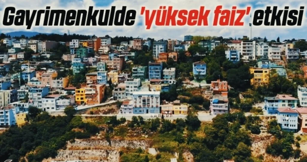 Gayrimenkulde 'yüksek faiz' etkisi