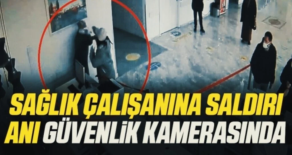 Hastanede sağlık çalışanına saldırı anı güvenlik kamerasında