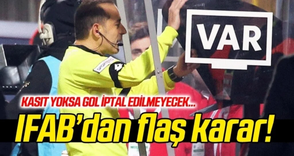 IFAB'dan elle oymama kararı! Kasıt yoksa gol iptal edilmeyecek...