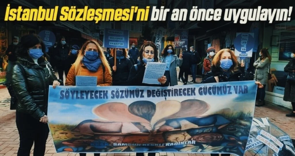 İstanbul Sözleşmesi'ni bir an önce uygulayın!