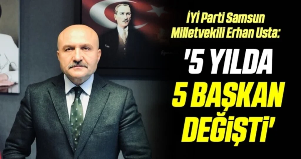 İYİ Parti Samsun Milletvekili Erhan Usta: '5 yılda TÜİK'te 5 başkan değişti'