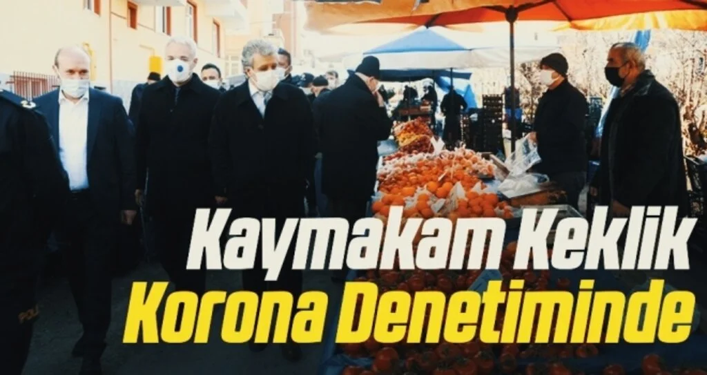 Kaymakam Keklik Korona Denetiminde