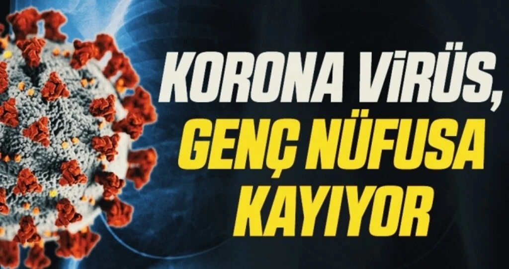 Korona virüs, genç nüfusa kayıyor