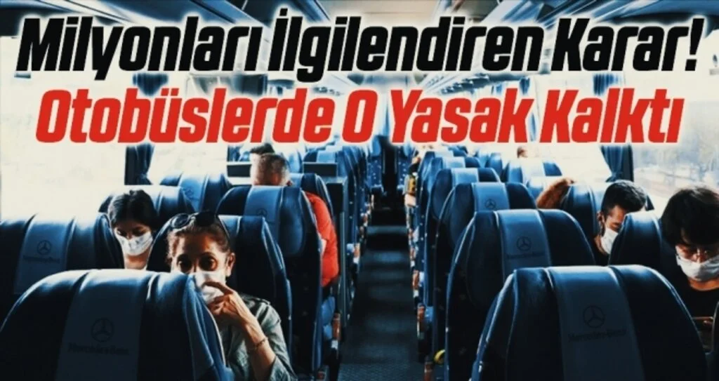 Milyonları İlgilendiren Karar! Otobüslerde O Yasak Kalktı