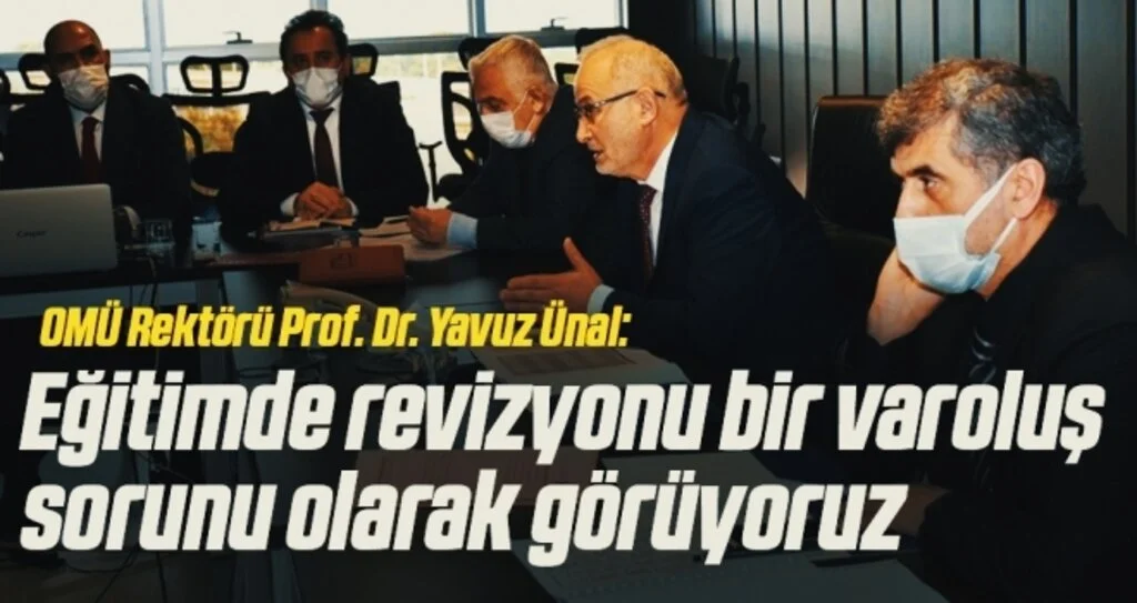 OMÜ Rektörü Prof. Dr. Yavuz Ünal: Eğitimde revizyonu bir varoluş sorunu olarak görüyoruz