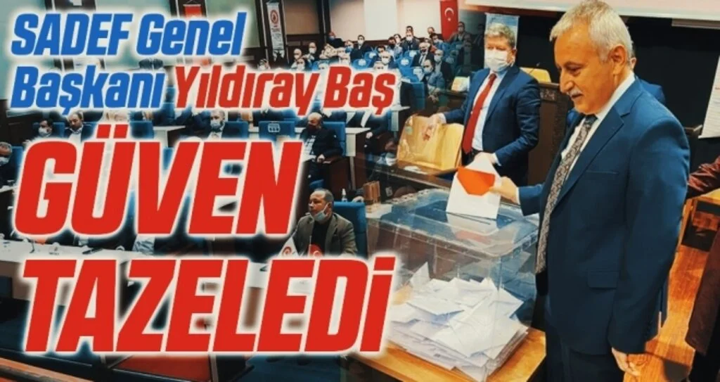 SADEF Genel Başkanı Yıldıray Baş güven tazeledi