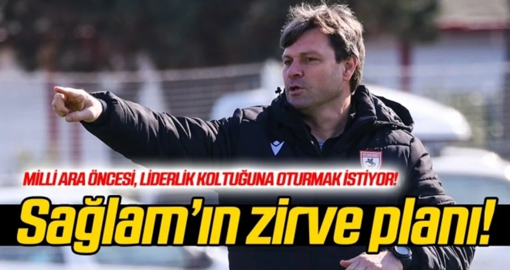 Sağlam'ın milli ara öncesi zirve planı!