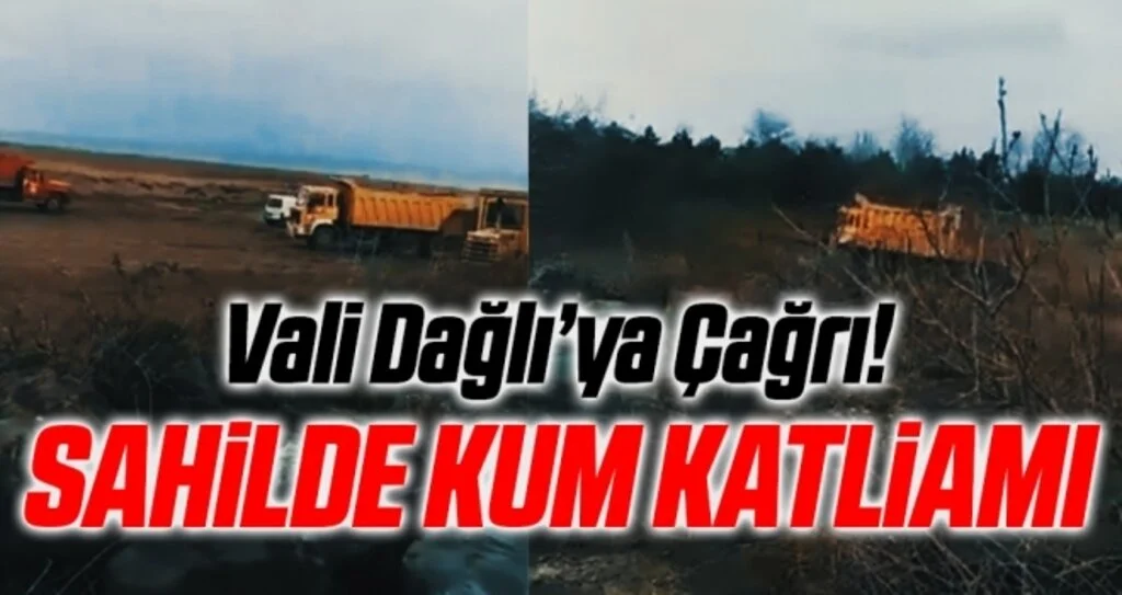 SAHİLDE KUM KATLİAMI! Samsun Valisi Zülkif Dağlı'ya Çağrı