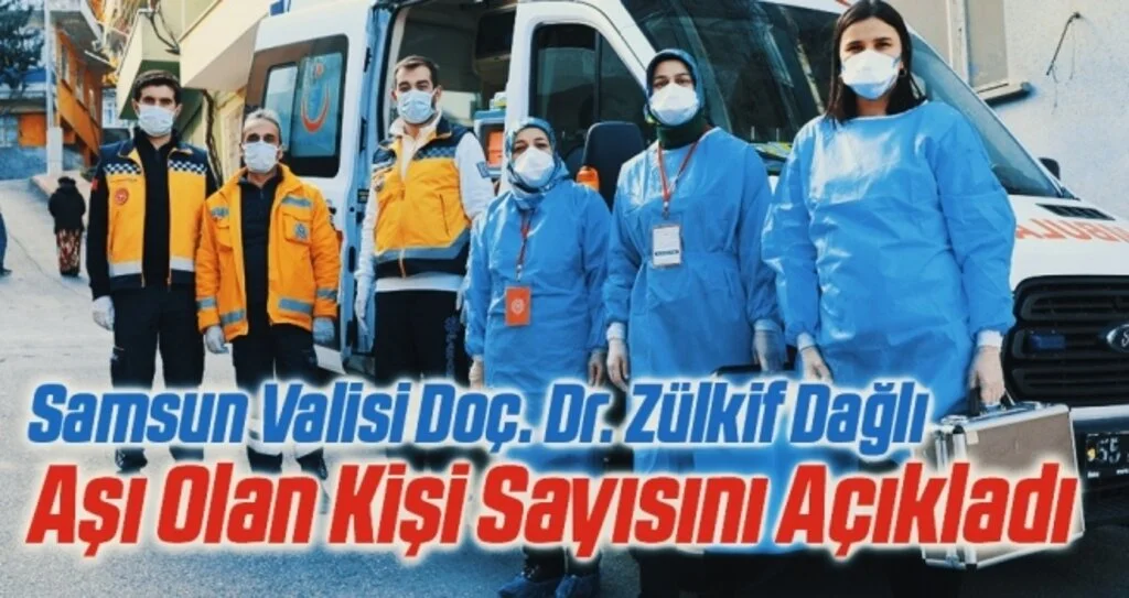 Samsun Valisi Doç. Dr. Zülkif Dağlı Aşı Olan Kişi Sayısını Açıkladı