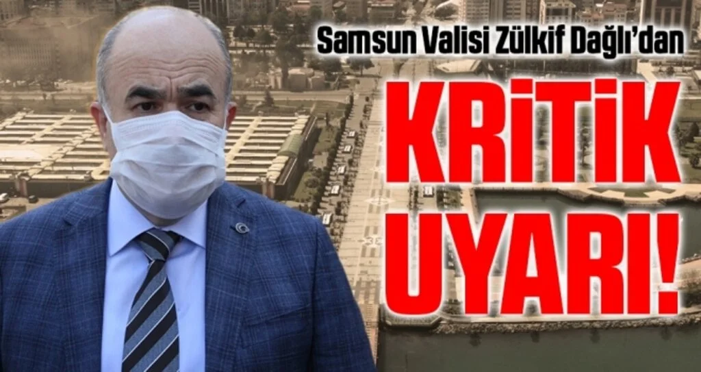 Samsun Valisi Doç. Dr. Zülkif Dağlı'dan Kritik Uyarı!
