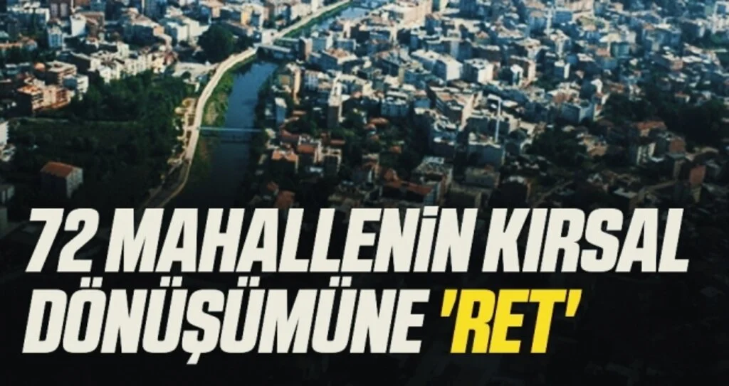 Samsun;'da 72 Mahallenin Kırsal Dönüşümüne 'Ret'
