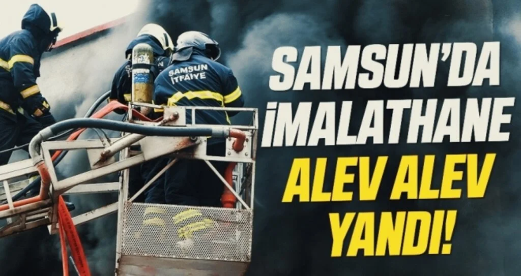 Samsun'da dış cephe yalıtım imalathanesi alev alev yandı