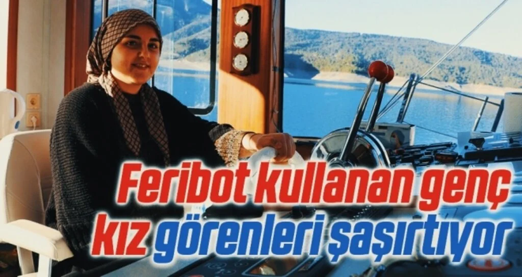 Samsun'da Feribot kullanan genç kız görenleri şaşırtıyor