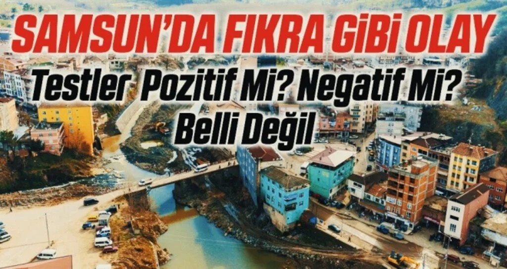 Samsun'da Fıkra Gibi Olay! Korona Testleri Pozitif Mi? Negatif Mi? Belli Değil