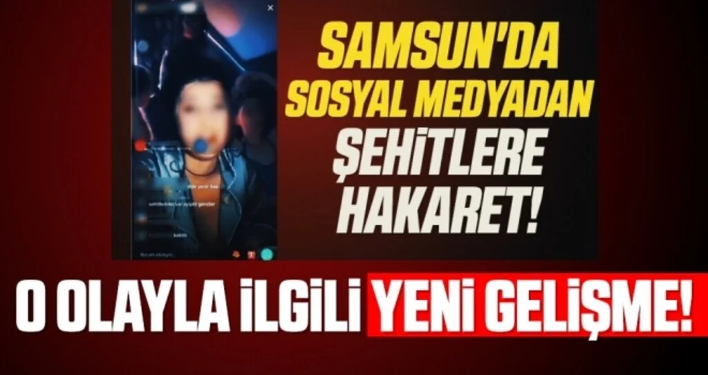 Samsun'da Sosyal medya üzerinden 'şehitlere hakaret eden' kadın adli kontrol şartıyla serbest bırakıldı