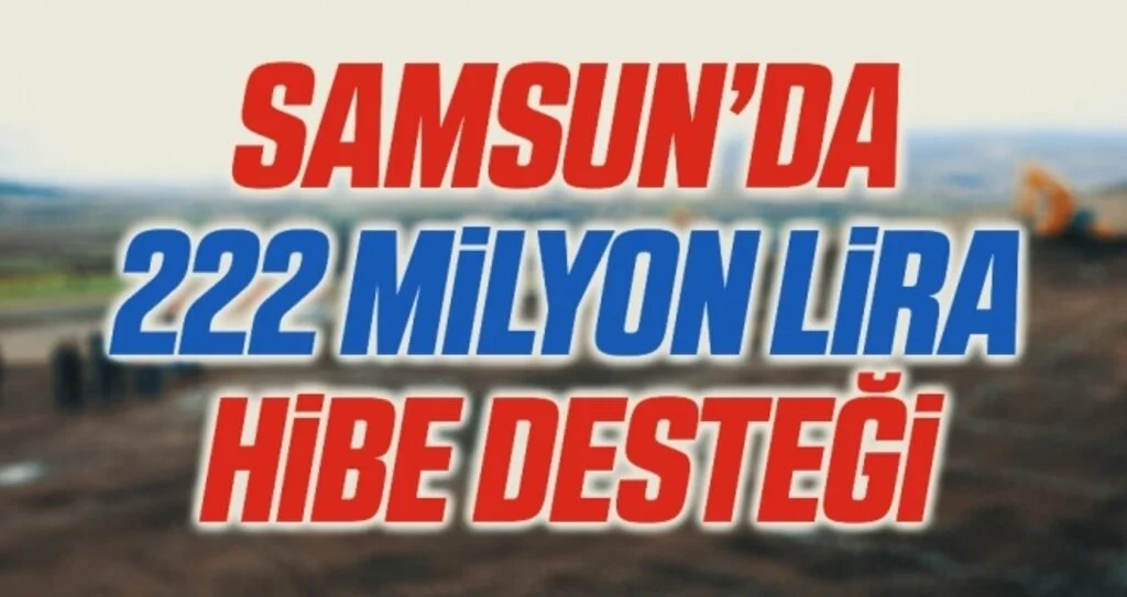 Samsun'da TKDK, 449 milyon liralık 1181 projeye 222 milyon lira hibe verdi