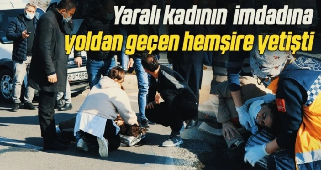 Samsun'da Yaralı kadının imdadına yoldan geçen hemşire yetişti