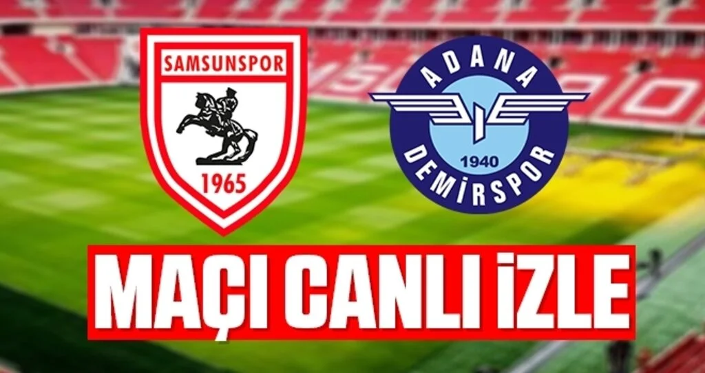 Samsunspor - Adana Demirspor maçı canlı izle