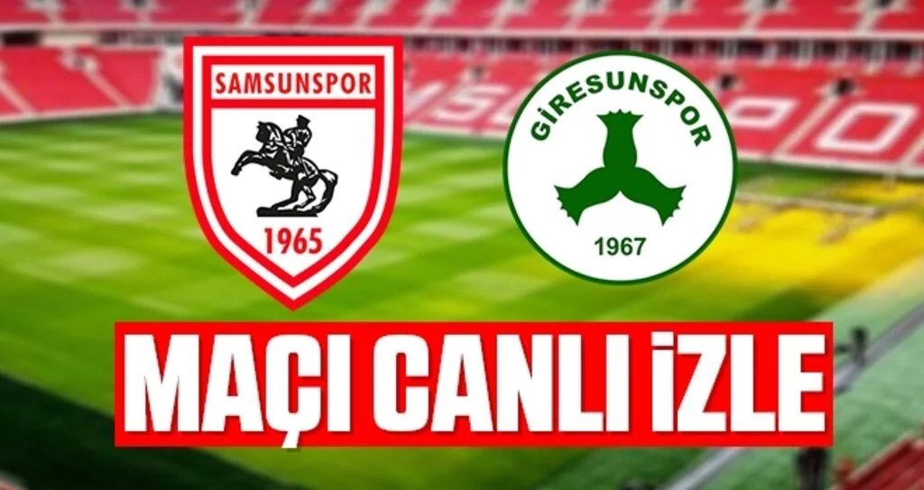 Samsunspor - Giresunspor Maçı Canlı İzle