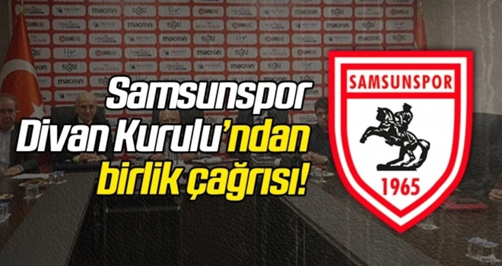 Samsunspor Divan Kurulu'ndan birlik çağrısı