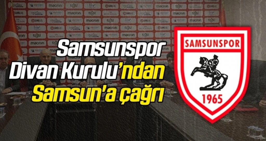 Samsunspor Divan Kurulu'ndan Samsun'a çağrı