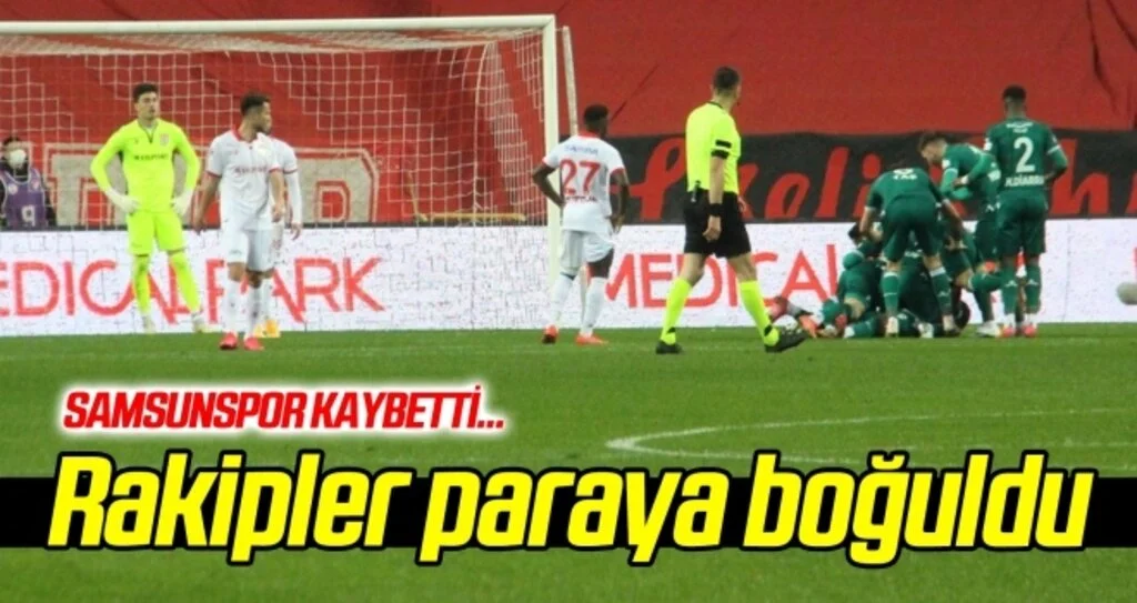 Samsunspor kaybetti, rakipler paraya boğuldu?