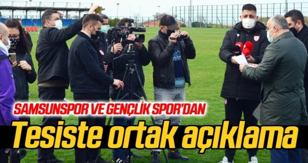Samsunspor ve Gençlik Spor'dan tesiste ortak açıklama!