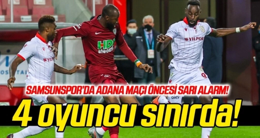 Samsunspor'da Adana Demirspor maçı öncesi sarı alarm!