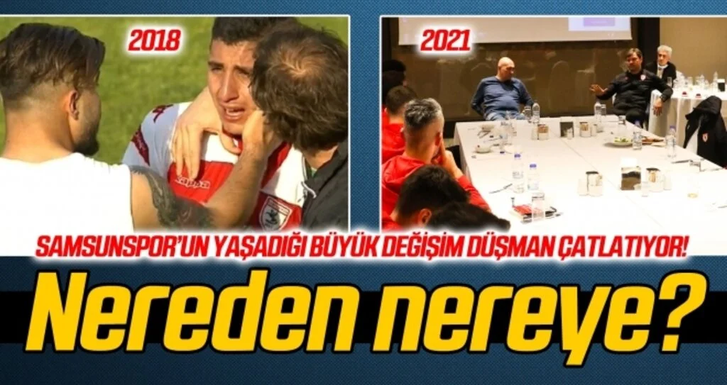 Samsunspor'un yaşadığı büyük değişim, düşman çatlatıyor!