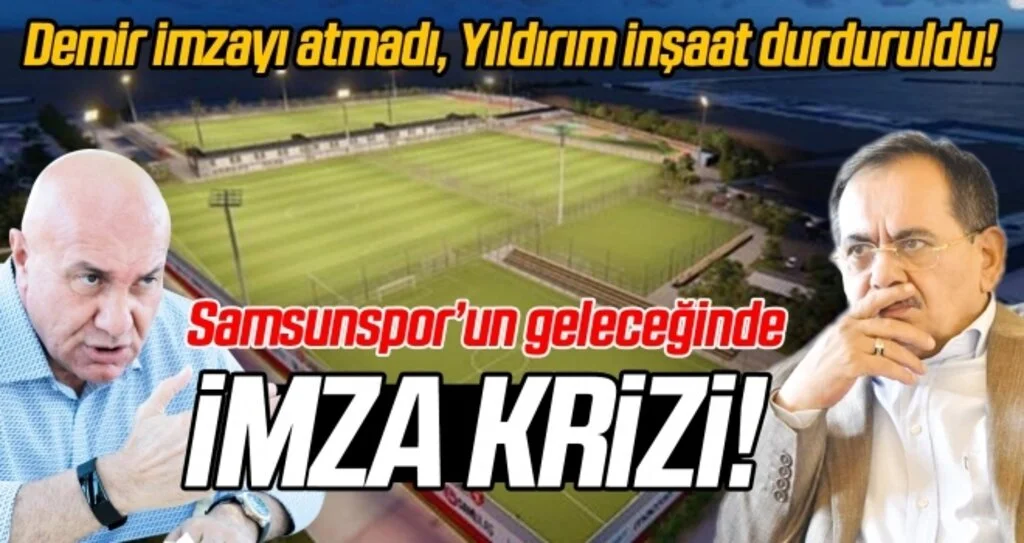 Samsunspor'un geleceğinde İMZA KRİZİ!