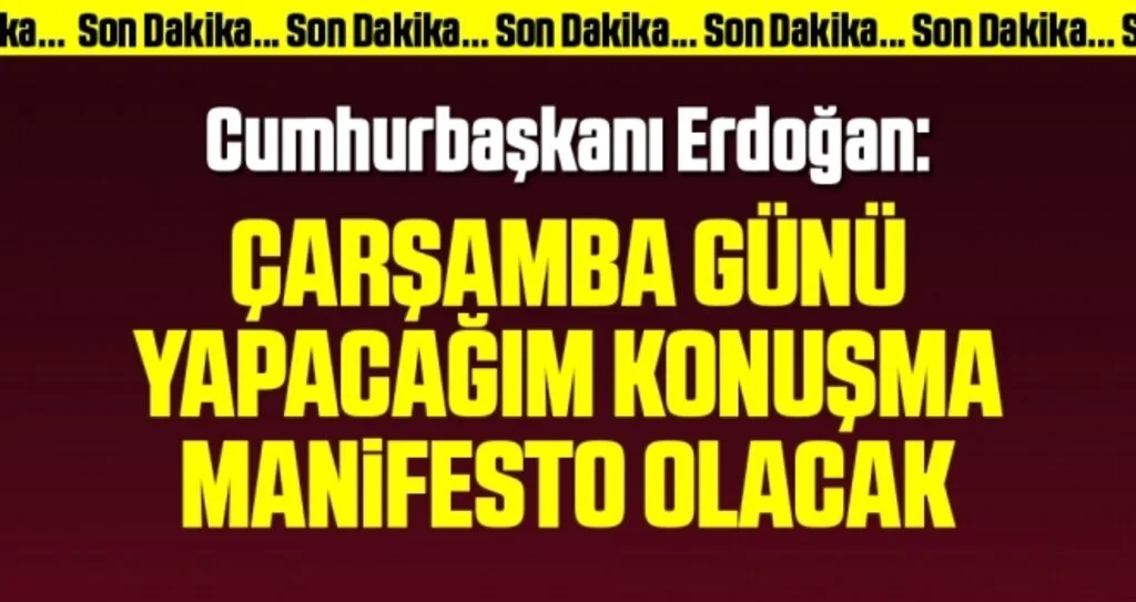 Son Dakika: Cumhurbaşkanı Erdoğan: Yapacağım konuşma 2023'ün manifestosu olacaktır