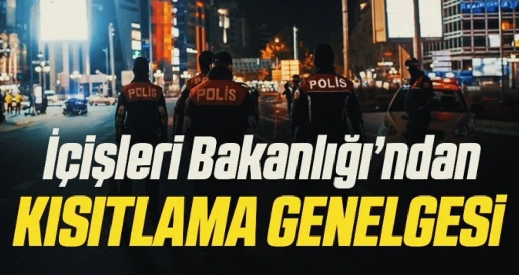 Son dakika… İçişleri Bakanlığı’ndan kısıtlama genelgesi