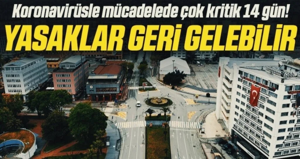 Son Dakika: Koronavirüsle mücadelede çok kritik 14 gün! Yasaklar geri gelebilir