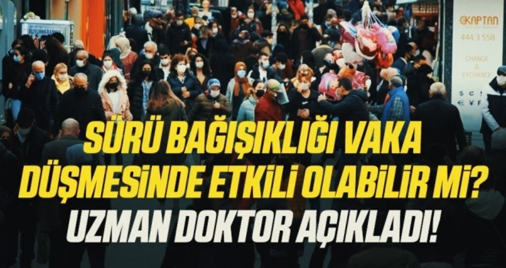 Sürü bağışıklığı vaka düşmesinde etkili olabilir Mi? Uzman Doktor Açıkladı!