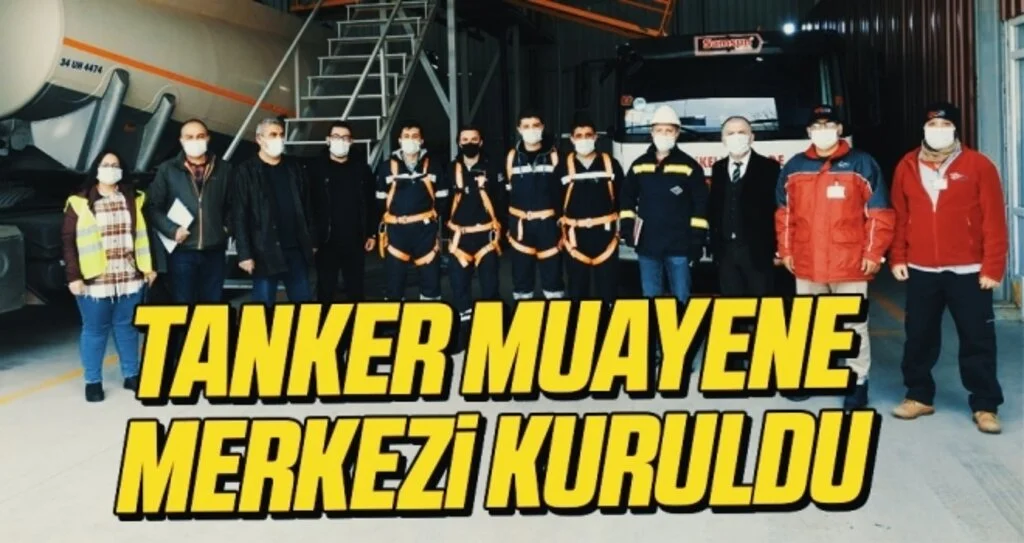 Tanker muayene merkezi kuruldu