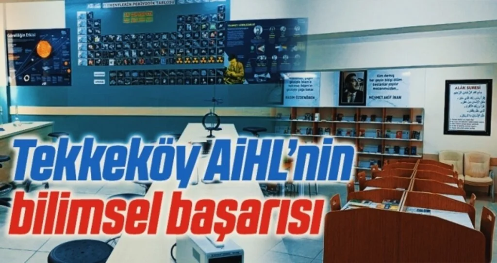 Tekkeköy AİHL’nin bilimsel başarısı