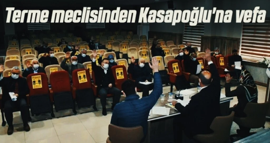 Terme meclisinden Kasapoğlu'na vefa