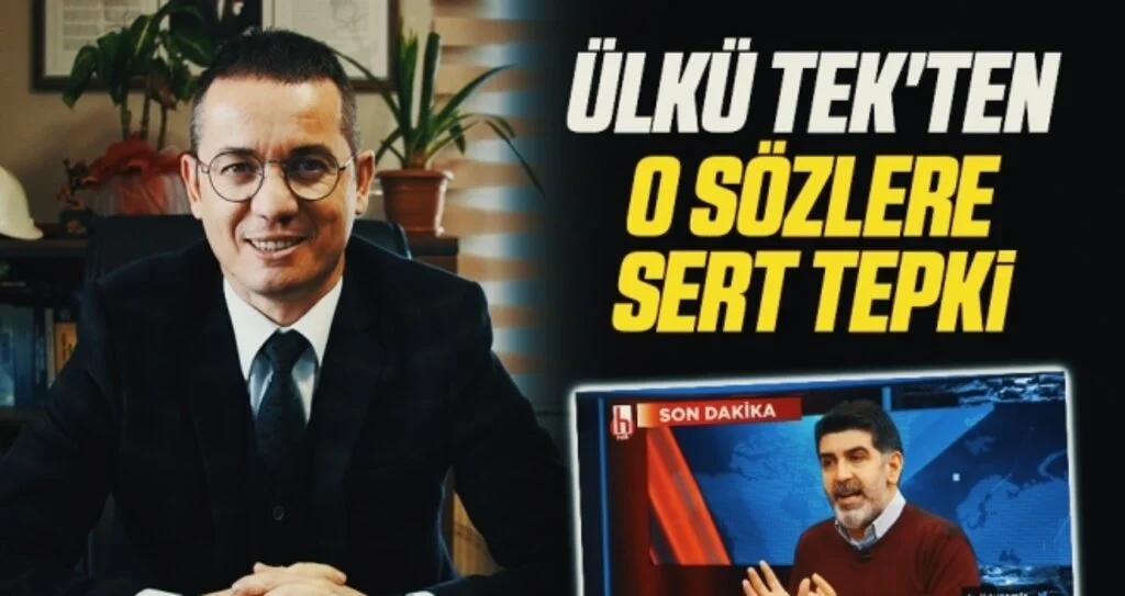 Ülkü Tek'ten o sözlere sert tepki 