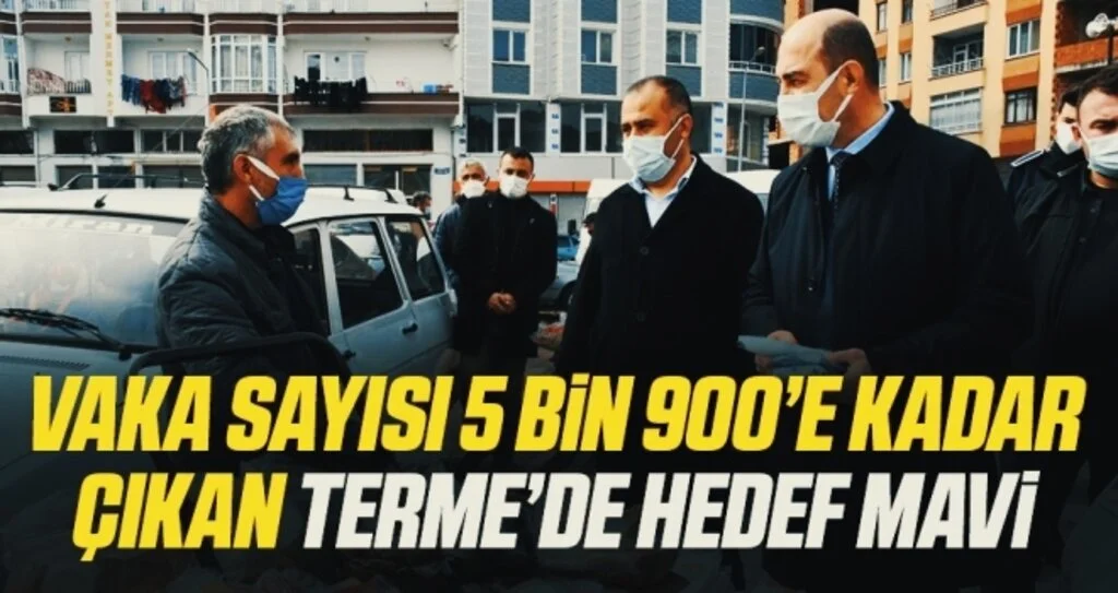 Vaka sayısı 5 bin 900’e kadar çıkan Terme’de hedef mavi