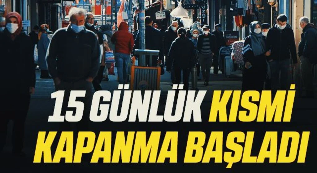15 günlük kısmi kapanma başladı 