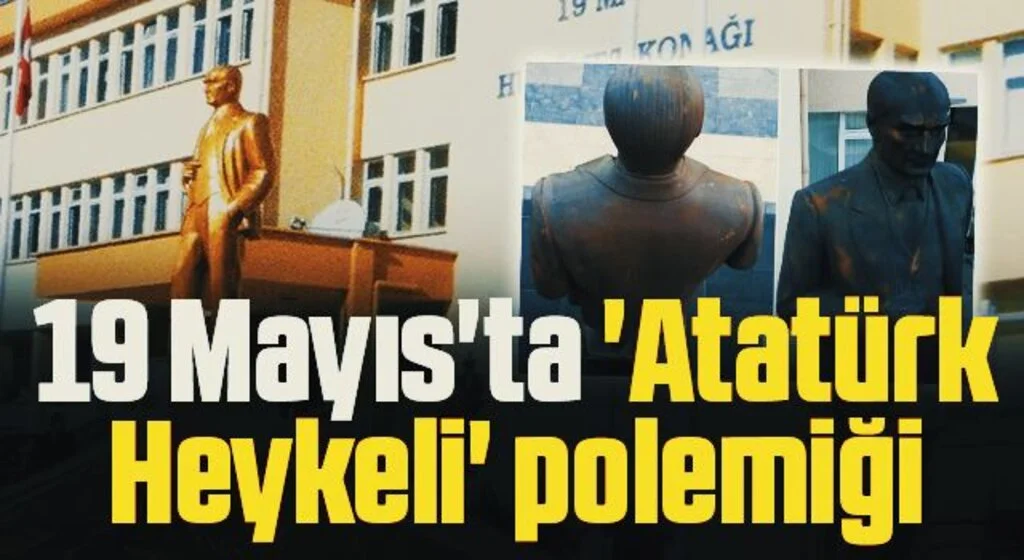 19 Mayıs'ta 'Atatürk Heykeli' polemiği