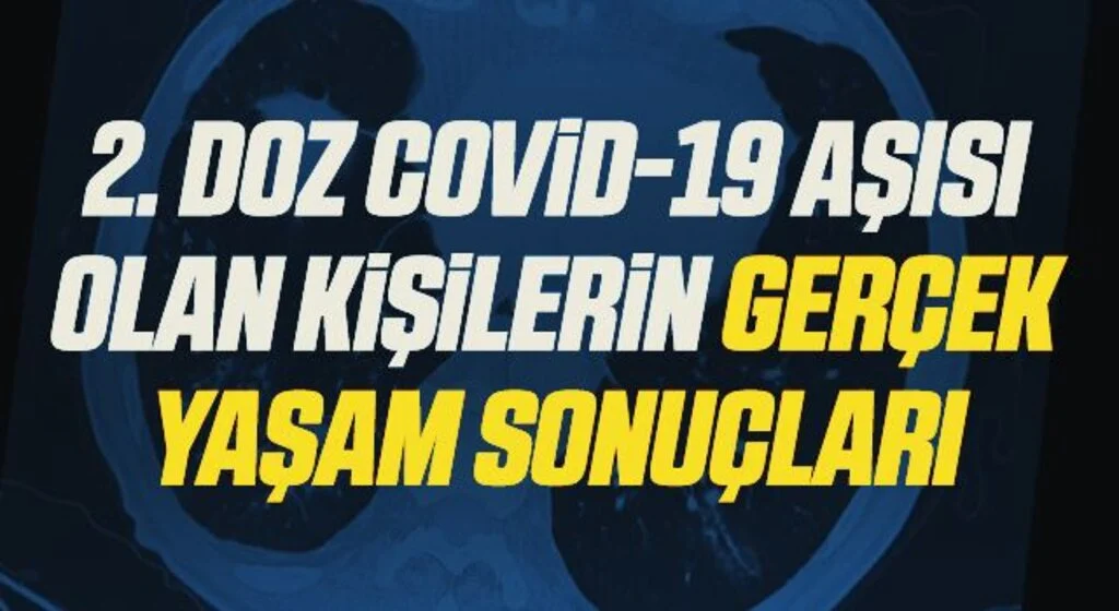 2. doz Covid-19 aşısı olan kişilerin gerçek yaşam sonuçları