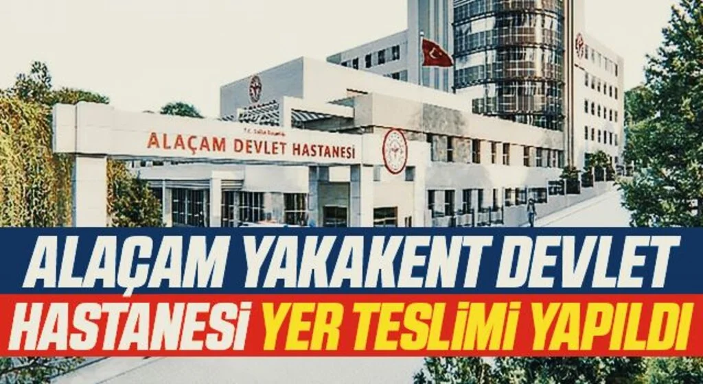 Alaçam Yakakent Devlet Hastanesi Yer Teslimi Yapıldı