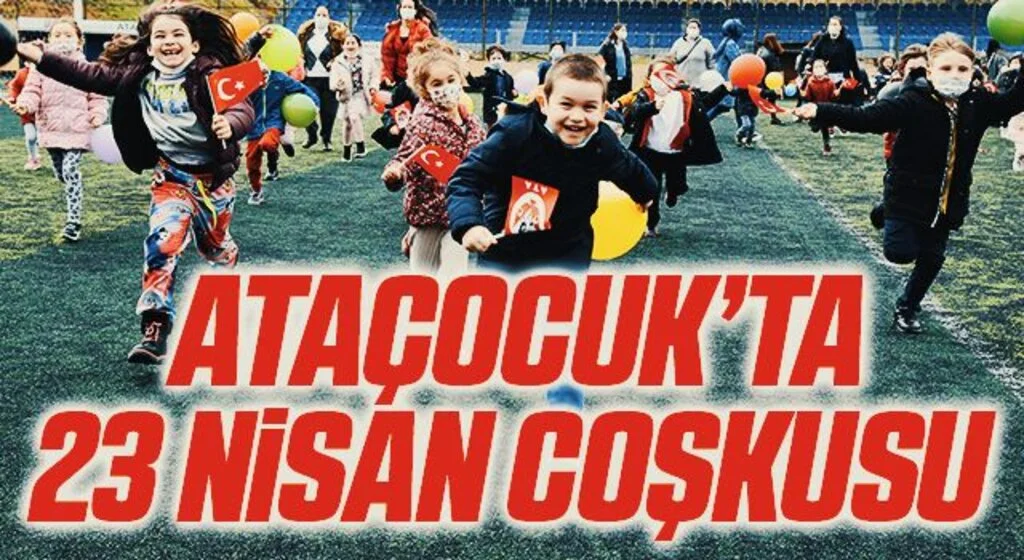 AtaÇocuk’ta 23 Nisan coşkusu 