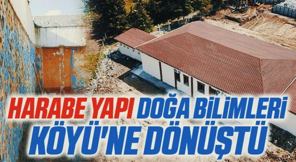 Atakum'da Harabe yapı Doğa Bilimleri Köyü'ne dönüştü