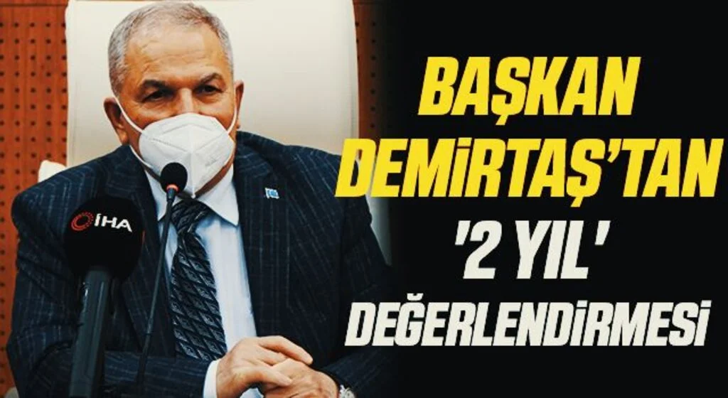 Başkan Demirtaş’tan '2 yıl' değerlendirmesi