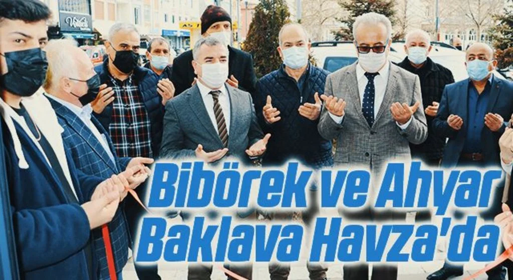 Bibörek ve Ahyar Baklava Havza'da